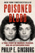Poisoned Blood: A True Story of Murder, Passion, and an Astonishing Hoax by Philip E. Ginsburg