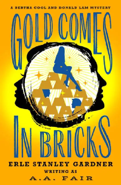 Gold Comes in Bricks by Erle Stanley Gardner