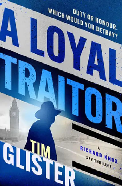 A Loyal Traitor by Tim Glister