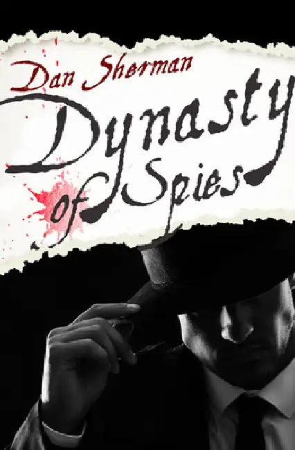 Dynasty of Spies by Dan Sherman