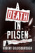 A Death in Pilsen by Robert Goldsborough