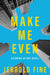 Make Me Even: A Coming of Age Novel by Jerrold Fine