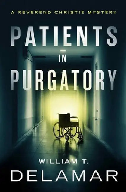Patients in Purgatory by William T. Delamar