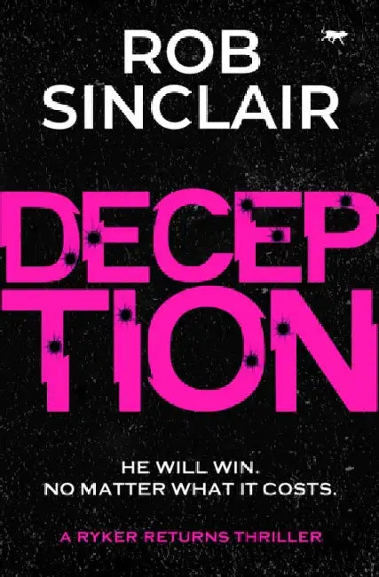 Deception: A Ryker Returns Thriller by Rob Sinclair