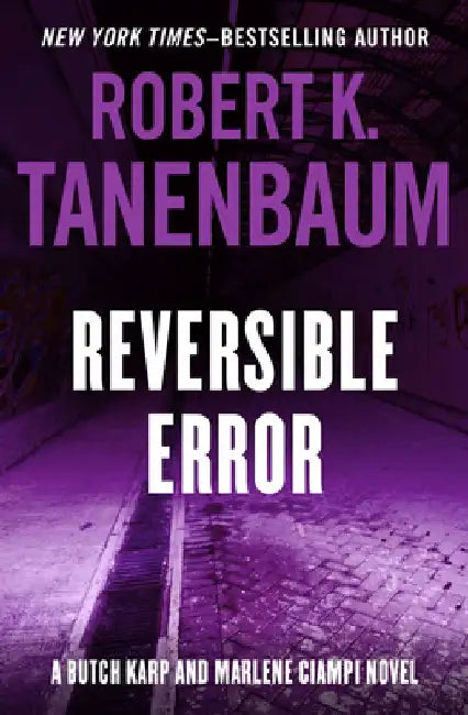 Reversible Error: Volume 4 by Robert K. Tanenbaum