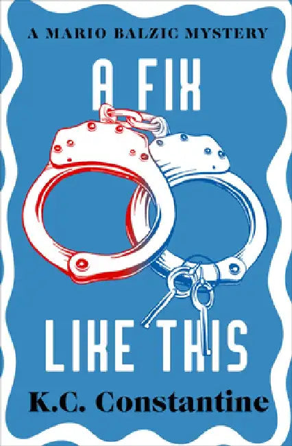A Fix Like This by K. C. Constantine
