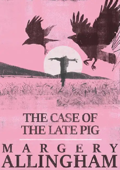 The Case of the Late Pig by Margery Allingham