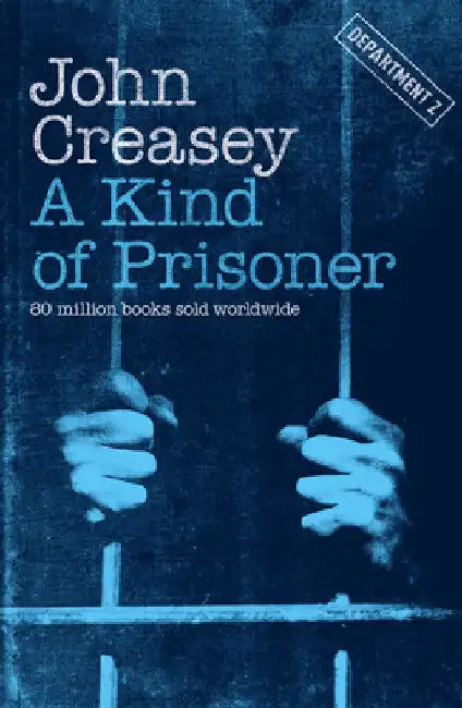 A Kind of Prisoner by John Creasey