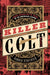 Killer Colt: Murder, Disgrace, and the Making of an American Legend by Harold Schechter