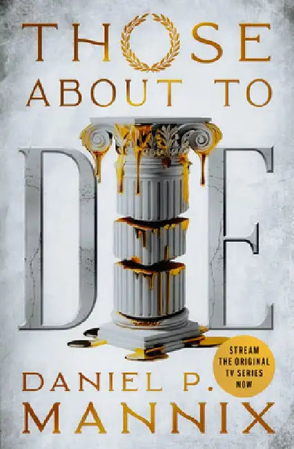 Those About to Die by Daniel P. Mannix