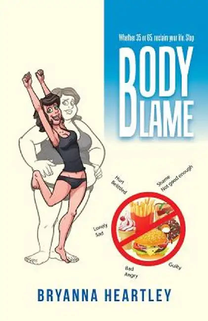 Body Blame by Bryanna Heartley