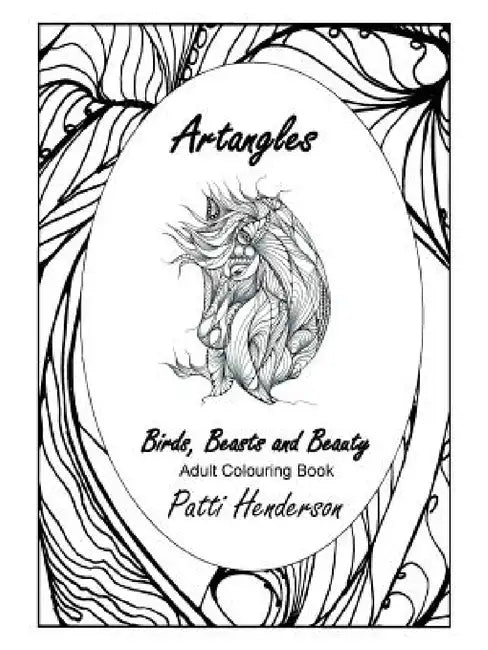 Artangles: Birds, Beasts and Beauty by Patti Henderson