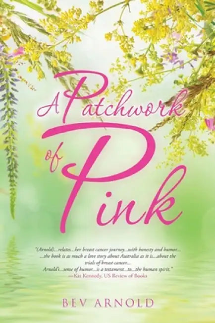 A Patchwork of Pink by Bev Arnold