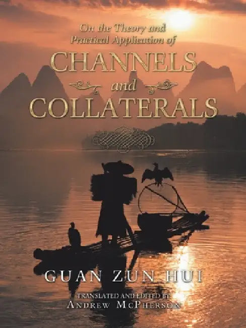 On the Theory and Practical Application of Channels and Collaterals by Guan Zun Hui