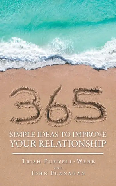 365 Simple Ideas to Improve Your Relationship by Trish Purnell-Webb