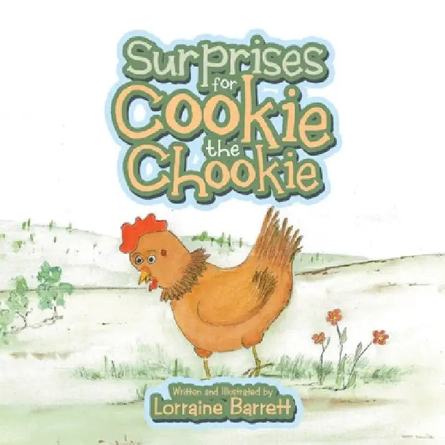 Surprises for Cookie the Chookie by Lorraine Barrett