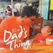 It's a Dad's Thing: Part 3 - the Crazy Dad by Adam Atcha