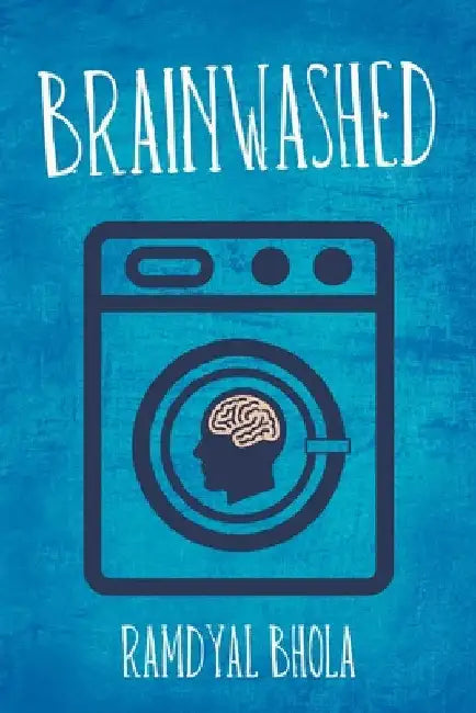 Brainwashed by Ramdyal Bhola