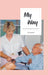 My Way: One Nurse's Passion for End of Life by Joy Nugent