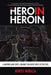 The Hero in Heroin: A Mother and Son's Journey on Both Sides of the Veil by Mindy Miralia