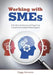 Working with Smes: A Guide to Gathering and Organizing Content from Subject Matter Experts by Peggy Salvatore