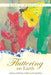 Fluttering on Earth: A Journey of Healing and Recovery Through Poetry by Mary L. Westcott