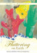 Fluttering on Earth: A Journey of Healing and Recovery Through Poetry by Mary L. Westcott