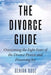 The Divorce Guide: Overcoming the Eight Fears of the Divorce Process and Preserving Joy by Gerian Rose