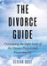 The Divorce Guide: Overcoming the Eight Fears of the Divorce Process and Preserving Joy by Gerian Rose