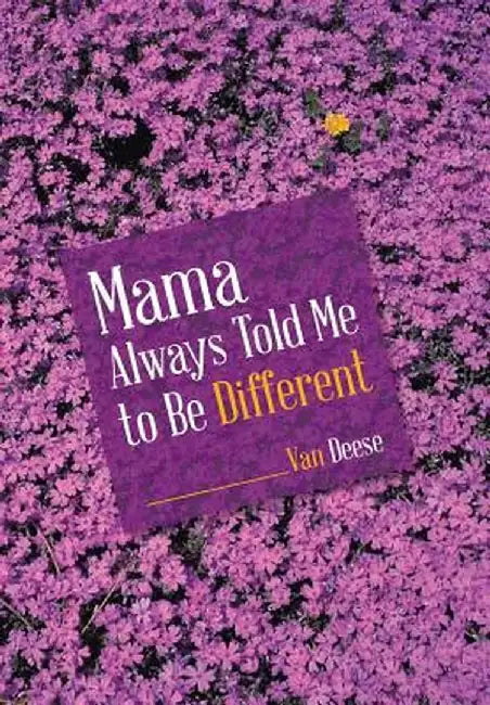 Mama Always Told Me to Be Different by Van Deese