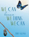 WE CAN because WE THINK WE CAN by Teri Kuzma