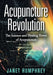 Acupuncture Revolution: The Science and Healing Power of Acupuncture by Janet Humphrey