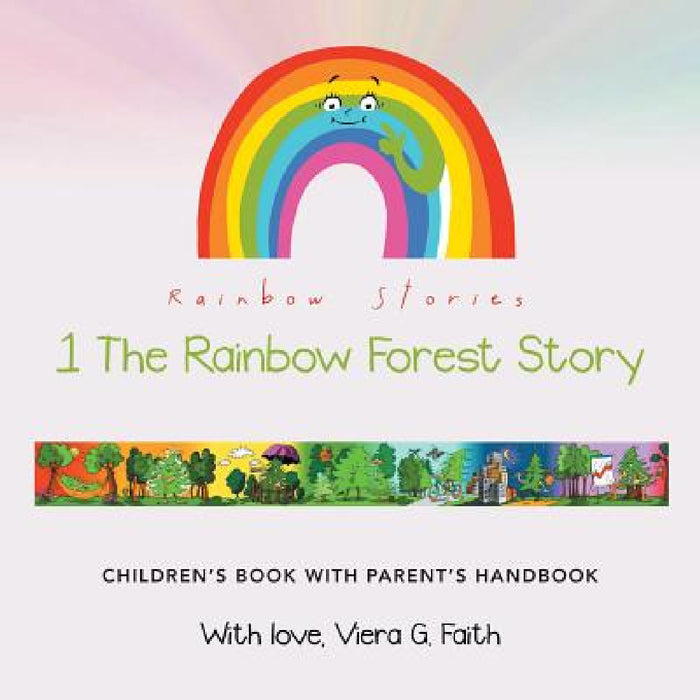 Rainbow Stories: 1 The Rainbow Forest Story by Viera G. Faith