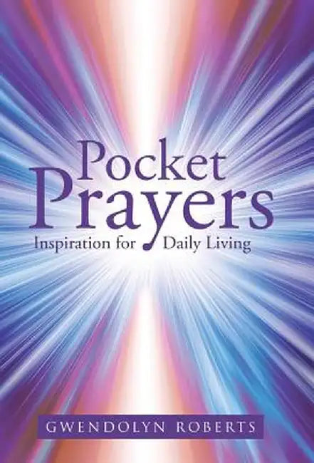 Pocket Prayers: Inspiration for Daily Living by Gwendolyn Roberts
