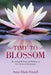Time to Blossom: Harvesting Wellness and Wisdom on Your Personal Life Journey by Anne Marie Frizzell