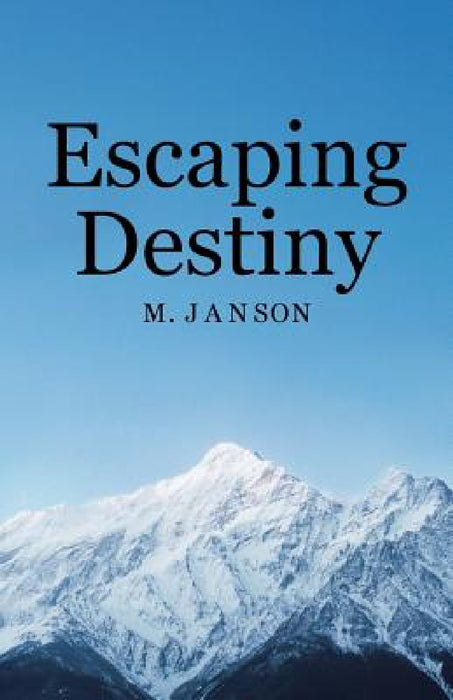 Escaping Destiny by M. Janson