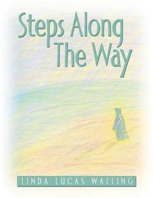 Steps Along the Way by Linda Lucas Walling