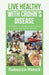 Live Healthy with Crohn's Disease: 13 Aspects to Managing your Disease to live a symptom-free life by Rebecca Renck