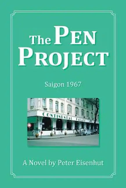 The Pen Project: Saigon 1967 by Peter Eisenhut