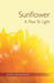 Sunflower a Flow to Light by Anita Deneault