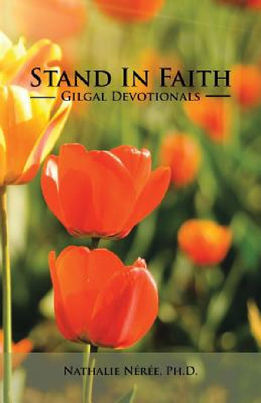 Stand in Faith: Gilgal Devotionals by Nathalie Nérée