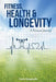 Fitness, Health & Longevity a Personal Journey by Frank Manganella