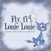 Fly, Fly, Louie Louie by Frank Scott and