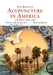 The Birth of Acupuncture in America by Steven Rosenblatt
