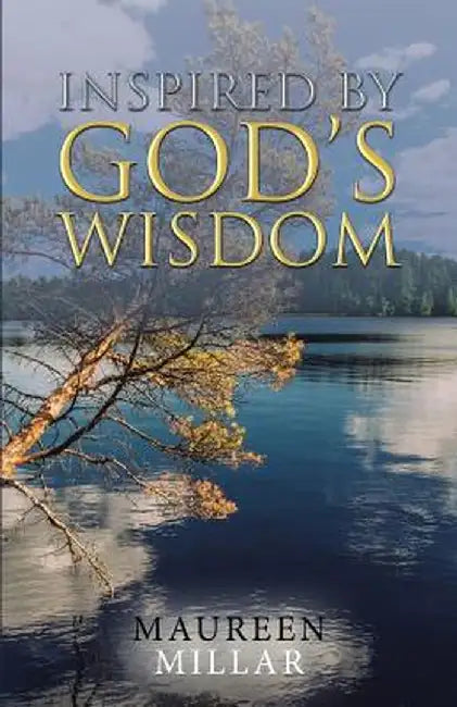 Inspired by God's Wisdom by Maureen Millar