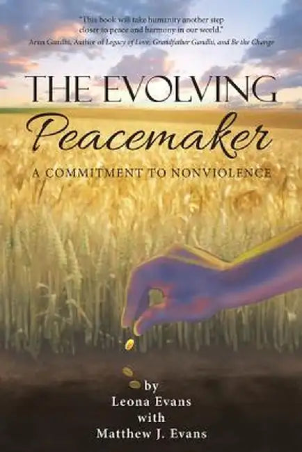 The Evolving Peacemaker: A Commitment to Nonviolence by Leona Evans