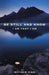 Be Still and Know: I Am That I Am by Mathew Fink