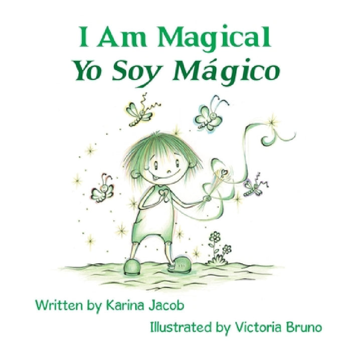 I Am Magical - Yo Soy Mágico by Karina Jacob, Victoria Bruno