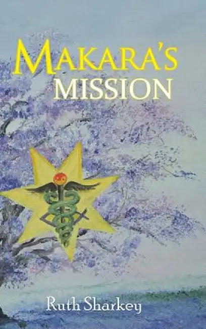 Makara's Mission by Ruth Sharkey