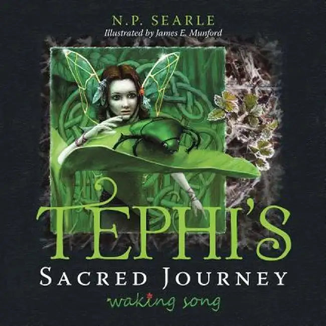Tephi's Sacred Journey: Waking Song by N. P. Searle